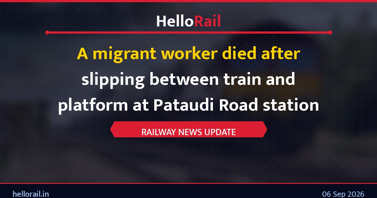 A migrant worker died after slipping between train and platform at Pataudi Road station
