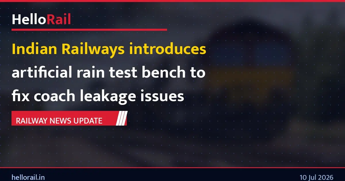 Indian Railways introduces artificial rain test bench to fix coach leakage issues