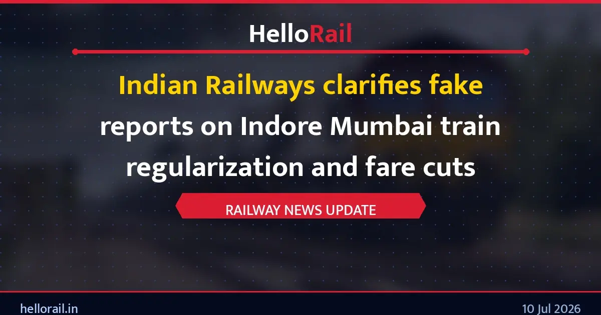 Indian Railways clarifies fake reports on Indore Mumbai train regularization and fare cuts
