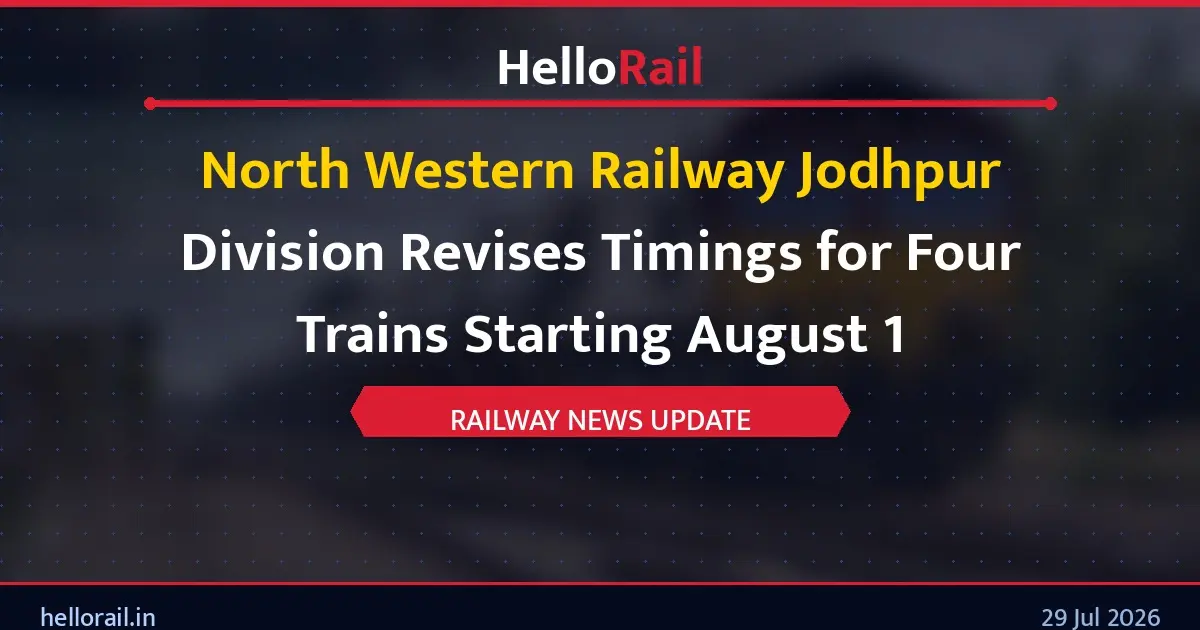 North Western Railway Jodhpur Division Revises Timings for Four Trains Starting August 1