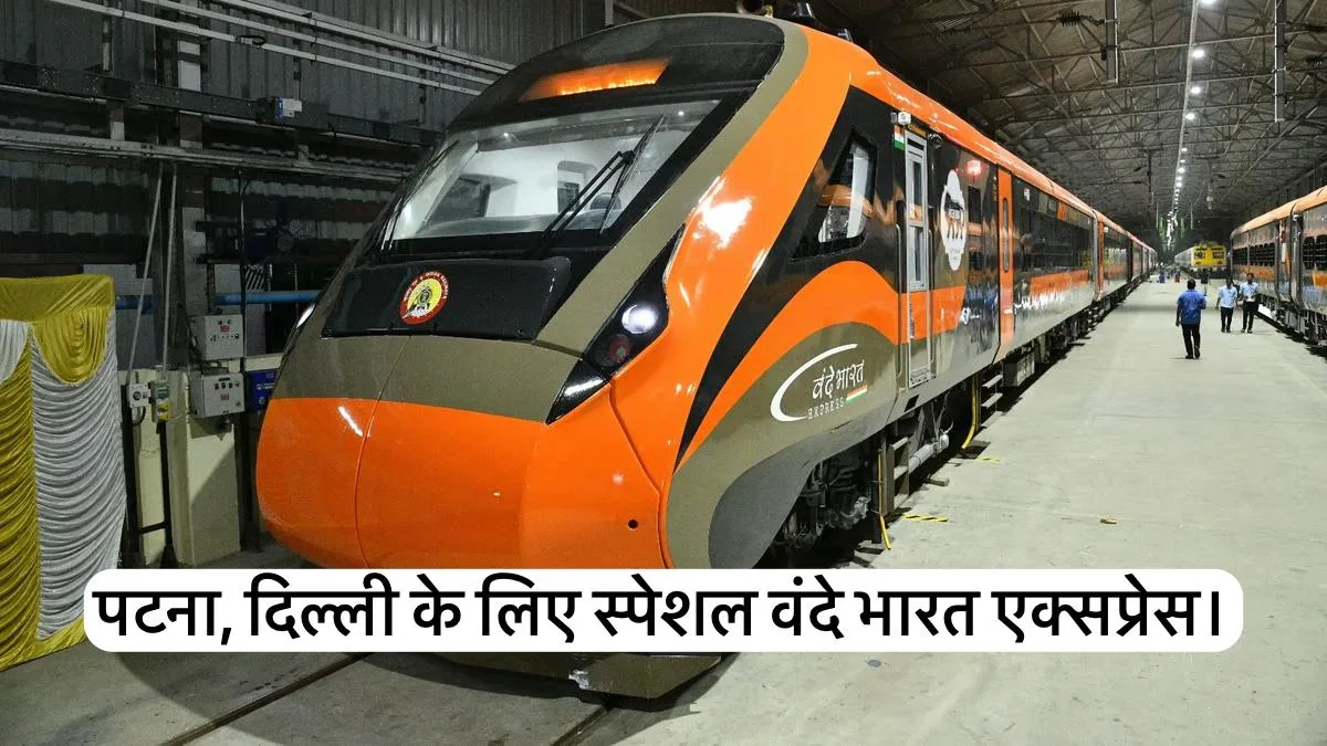 Railway Board Plans Special Vande Bharat Trains for Festive Travel Between Delhi and Bihar Stations.