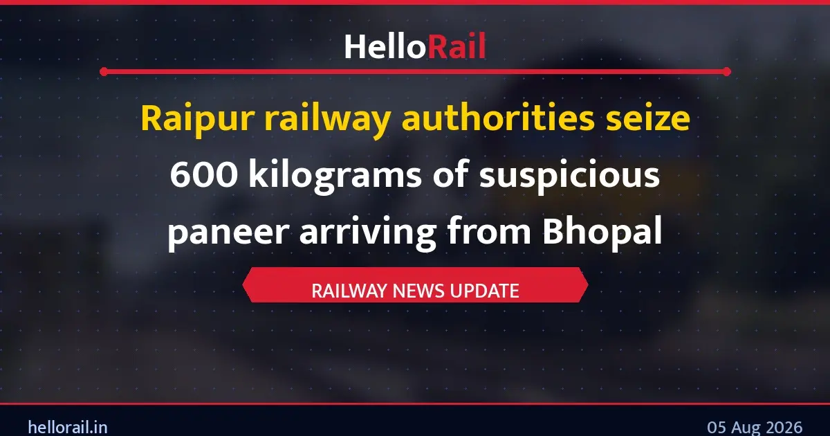 Raipur railway authorities seize 600 kilograms of suspicious paneer arriving from Bhopal