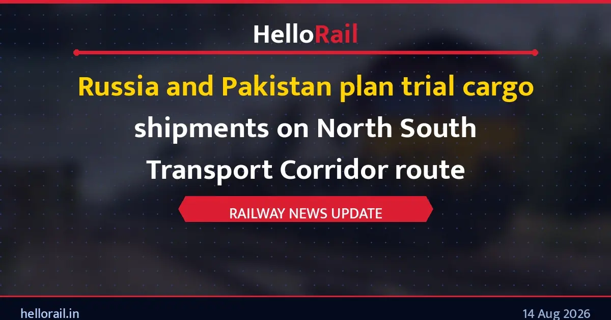 Russia and Pakistan plan trial cargo shipments on North South Transport Corridor route
